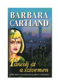 Barbara Cartland — Táncolj át a szívemen