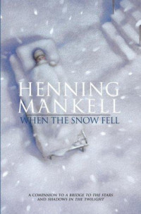 Mankell Henning; Thompson Laurie — When the Snow Fell