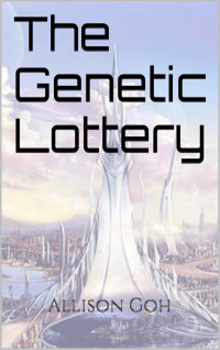 Goh Allison — The Genetic Lottery