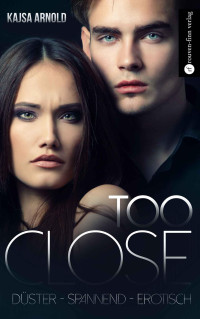 Kajsa Arnold — Too Close