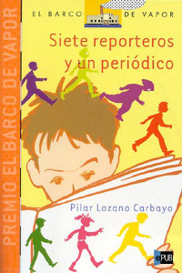 Lozano Carballo, Pilar — Siete reporteros y un periódico