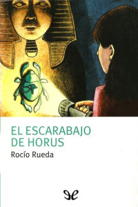 Rocío Rueda — El escarabajo de Horus