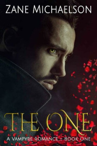 Zane Michaelson — A Vampyre Romance: Book One: The One