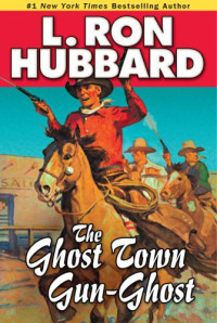 Hubbard, Ron L — The Ghost Town Gun Ghost (Interactive)