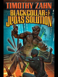 Timothy Zahn — Blackcollar: The Judas Solution