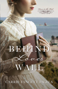 Carrie Fancett Pagels — Behind Love's Wall