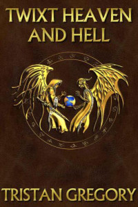 Gregory Tristan — Twixt Heaven And Hell
