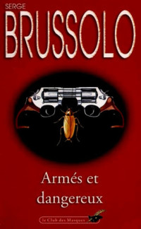 Brussolo Serge — Armés et dangereux