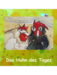 Luschner-Schiller, Gisela — Das Huhn des Tages