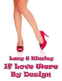 Kinsley, Lacy S — If Love Were by Design