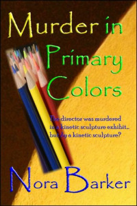 Nora Barker — Murder in Primary Colors: The Dr. Christmas Connery Cozy Mysteries, no. 1