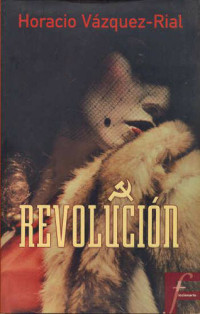 Horacio Vázquez-Rial — Revolución