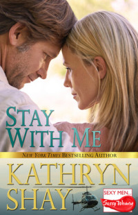 Kathryn Shay — Stay With Me