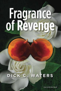 Waters, Dick C — Fragrance of Revenge