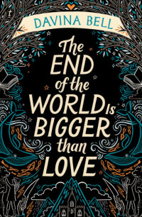 Davina Bell — The End of the World Is Bigger than Love