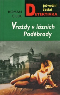 Roman Cílek — Vraždy v lázních Poděbrady