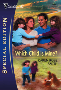 Karen Rose Smith — Which Child Is Mine?