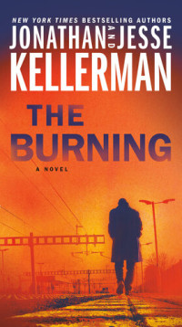 Jonathan Kellerman; Jesse Kellerman — The Burning