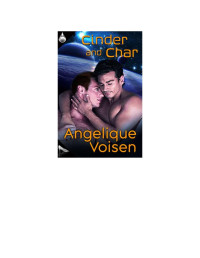 Voisen Angelique — Cinder and Char