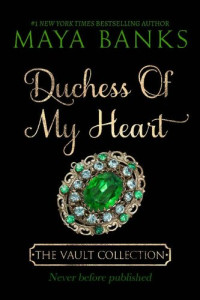 Maya Banks — Duchess of My Heart (The Vault Collection)