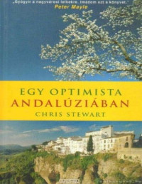 Chris Stewart — Egy optimista Andalúziában