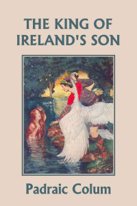 Colum Padraic — The King of Ireland's Son [Illustrated]