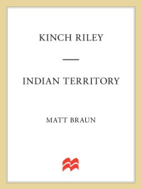 Matt Braun — Kinch Ranch, Indian Territory