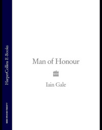 Gale Iain — Man of Honour