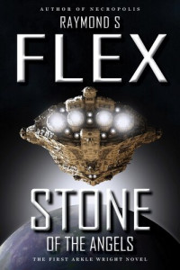 Raymond S. Flex — Stone Of The Angels