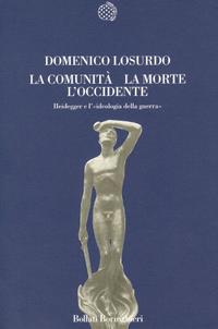 Domenico Losurdo — La comunità, la morte, l'Occidente: Heidegger e l'ideologia della guerra