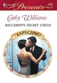 Williams Cathy — Riccardo's Secret Child