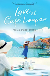 Anna Burns; Jacqui Burns — Love at Cafe Lompar