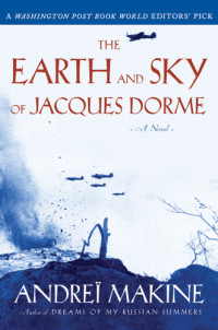 Makine Andreï — The Earth and Sky of Jacques Dorme