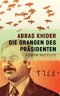 Khider Abbas — Die Orangen des Präsidenten