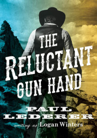Logan Winters, Paul Lederer — The Reluctant Gun Hand