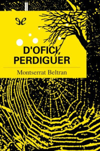Montserrat Beltran — D’ofici, perdiguer