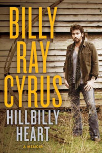 Cyrus, Billy Ray — Hillbilly Heart: A Memoir