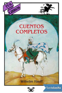 Wilhelm Hauff — Cuentos completos