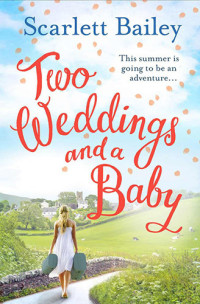 Bailey Scarlett — Two Weddings and a Baby