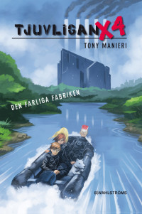 Manieri Tony — Tjuvligan X4--Den farliga fabriken