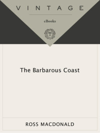 Ross Macdonald — The Barbarous Coast - Lew Archer #06