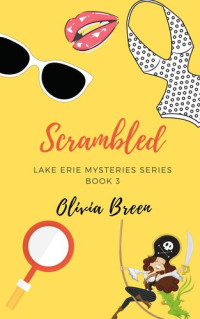 Olivia Breen — Scrambled: Lake Erie Mysteries, #3