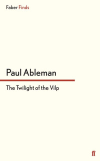 Ableman Paul — The Twilight of the Vilp
