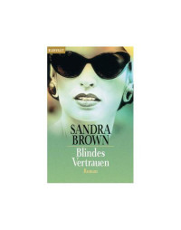 Brown Sandra — Blindes Vertrauen