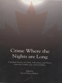 David Skene-Melvin — Crime Where the Nights are Long: Canadian Stories of Crime and Adventure from the Golden Age of Storytelling