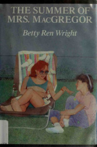 Wright, Betty Ren — The Summer of Mrs MacGregor