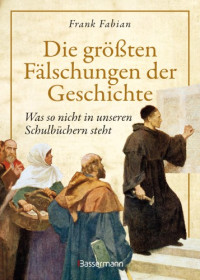 Fabian Frank — Die groeßten Faelschungen der Geschichte