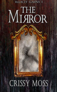 Crissy Moss — The Mirror Book 1