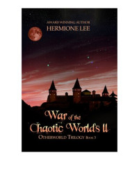 Hermione Lee — War of the Chaotic Worlds II