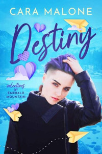 Cara Malone — Destiny: Valentine's on Emerald Mountain